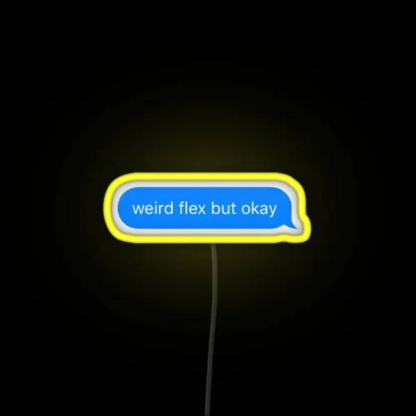 Weird Flex But Okay RGB Neon Sign
