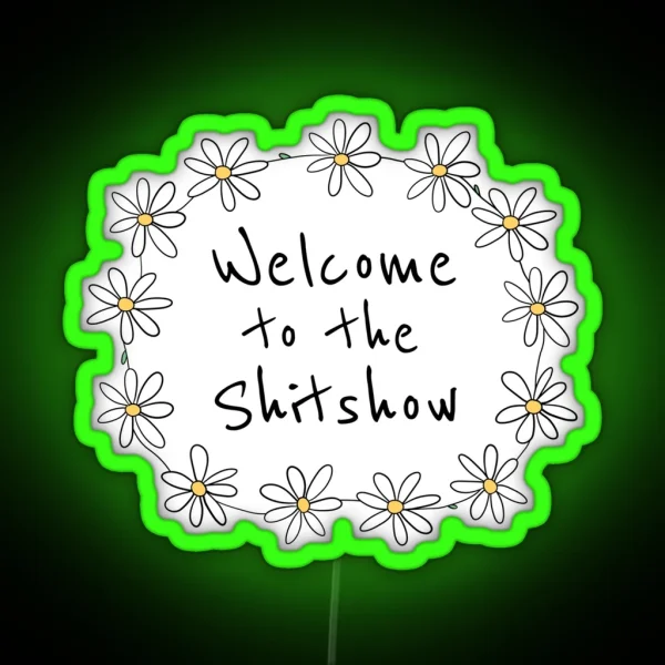 Welcome To The Shitshow Daisy Chain RGB Neon Sign