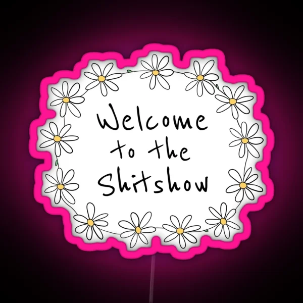 Welcome To The Shitshow Daisy Chain RGB Neon Sign