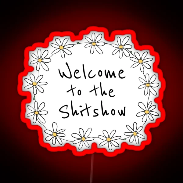 Welcome To The Shitshow Daisy Chain RGB Neon Sign