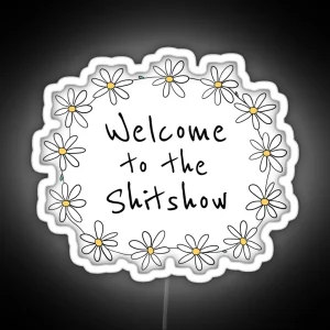 Welcome To The Shitshow Daisy Chain RGB Neon Sign