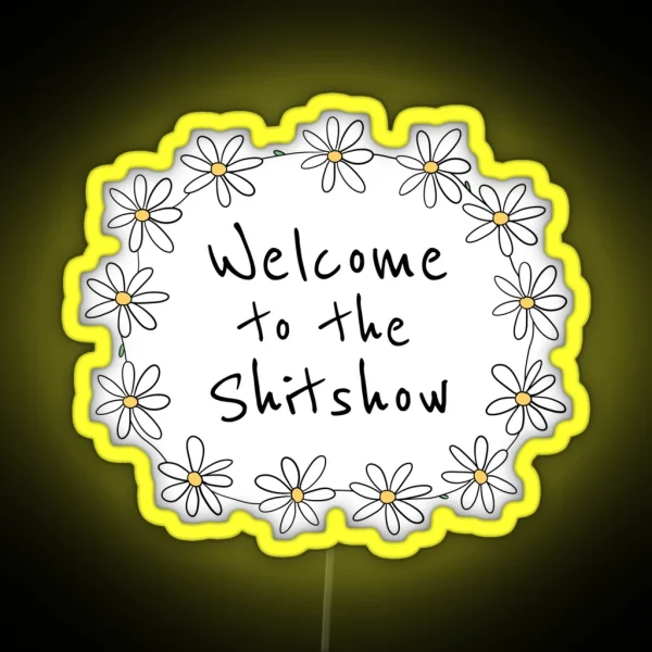Welcome To The Shitshow Daisy Chain RGB Neon Sign
