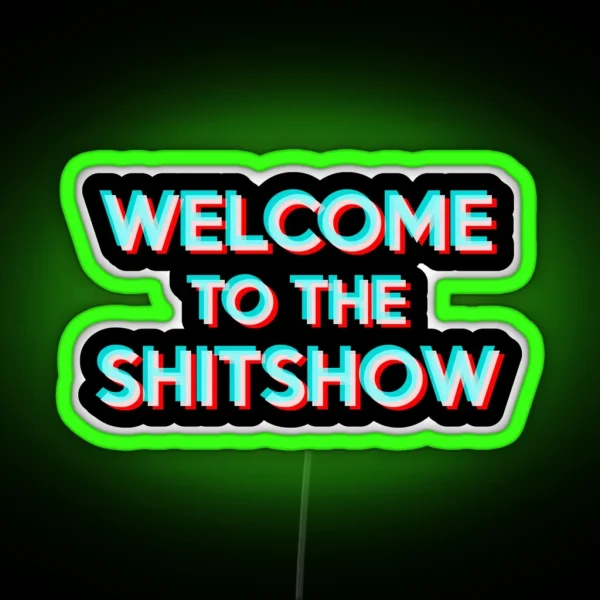 Welcome To The Shitshow RGB Neon Sign