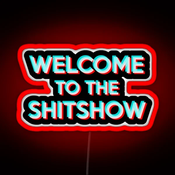 Welcome To The Shitshow RGB Neon Sign