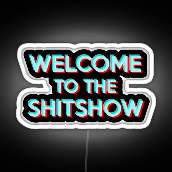 Welcome To The Shitshow RGB Neon Sign
