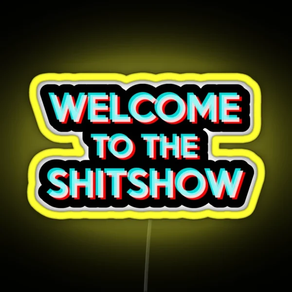 Welcome To The Shitshow RGB Neon Sign