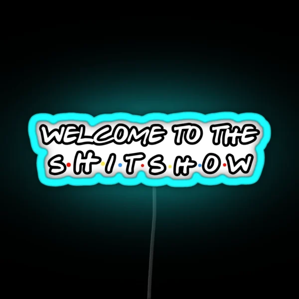 Welcome To The Shitshow RGB Neon Sign