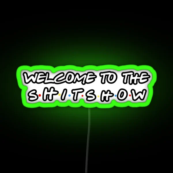 Welcome To The Shitshow RGB Neon Sign