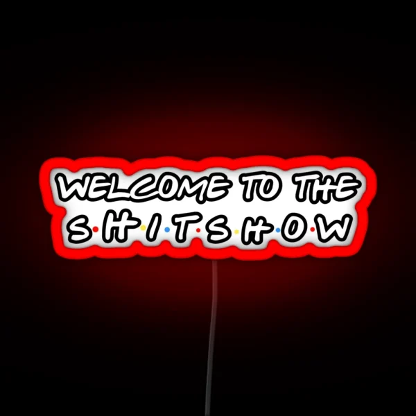Welcome To The Shitshow RGB Neon Sign