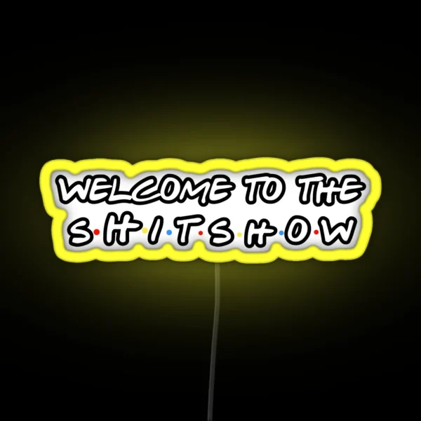 Welcome To The Shitshow RGB Neon Sign