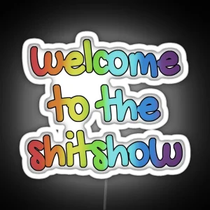 Welcome To The Shitshow RGB Neon Sign