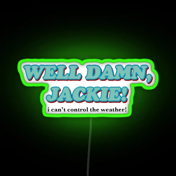 Well Damn Jackie That 70 S Show RGB Neon Sign