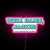 Vintage-inspired "Well Damn Jackie" The 70's Show RGB neon bar light.