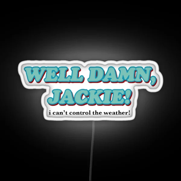 Well Damn Jackie That 70 S Show RGB Neon Sign