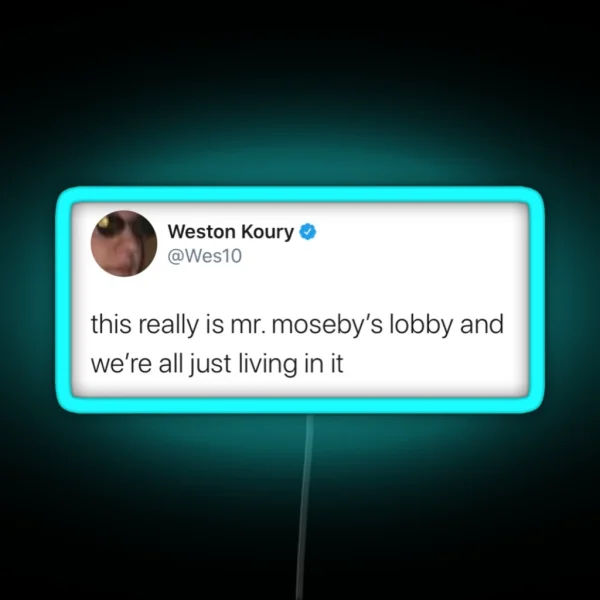 Weston Koury Mr Moseby Tweet RGB Neon Sign