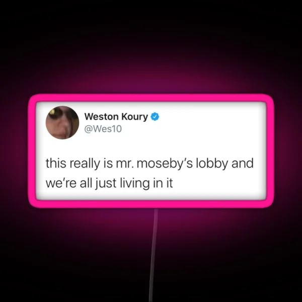 Weston Koury Mr Moseby Tweet RGB Neon Sign