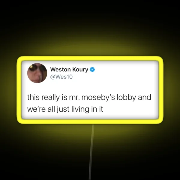 Weston Koury Mr Moseby Tweet RGB Neon Sign