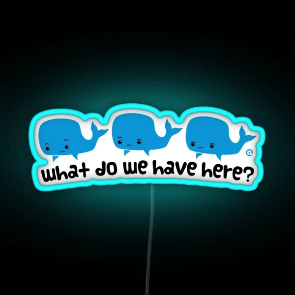 Whale Whale Whale Dark Text RGB Neon Sign