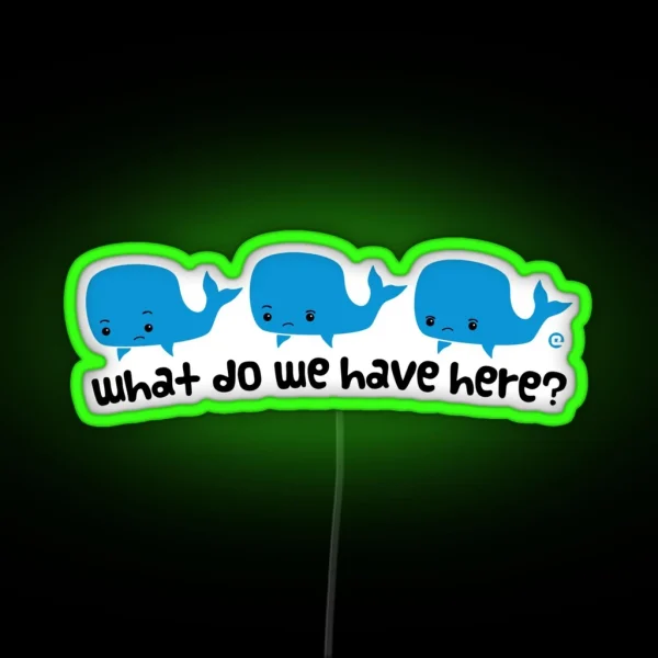 Whale Whale Whale Dark Text RGB Neon Sign