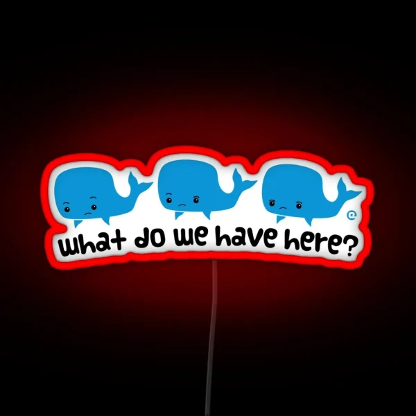 Whale Whale Whale Dark Text RGB Neon Sign