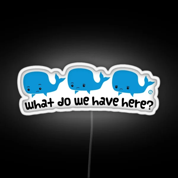 Whale Whale Whale Dark Text RGB Neon Sign