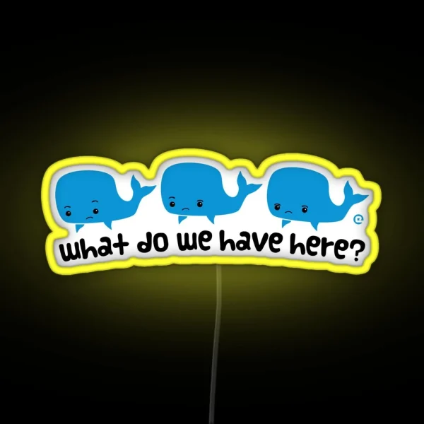 Whale Whale Whale Dark Text RGB Neon Sign