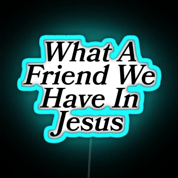 What A Friend We Have In Jesus RGB Neon Sign
