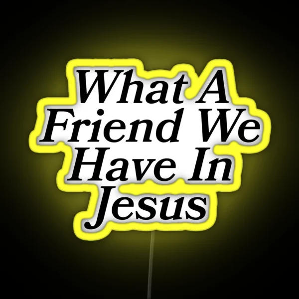What A Friend We Have In Jesus RGB Neon Sign