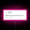 RGB LED neon sign inspired by Drake's motivational 'What a Time' lyrics