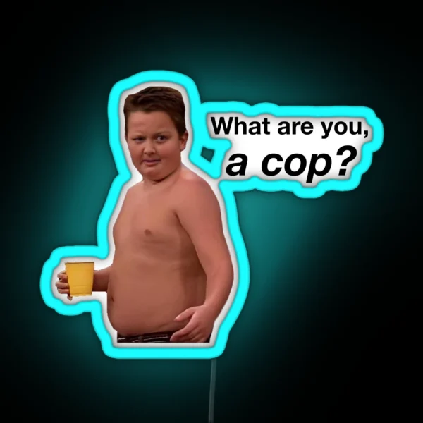 What Are You A Cop Gibby RGB Neon Sign