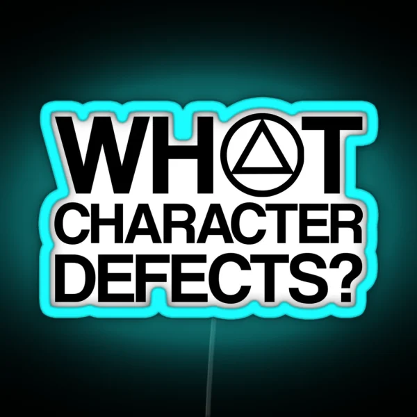 What Character Defects AA Clean And Sober Living In Recovery RGB Neon Sign