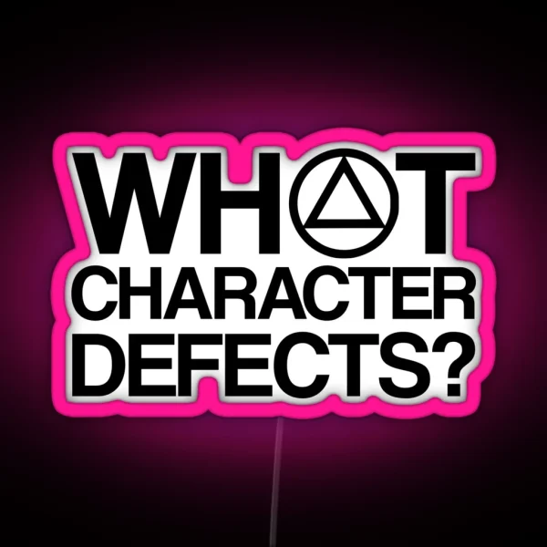 What Character Defects AA Clean And Sober Living In Recovery RGB Neon Sign