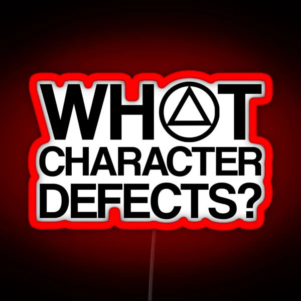 What Character Defects AA Clean And Sober Living In Recovery RGB Neon Sign