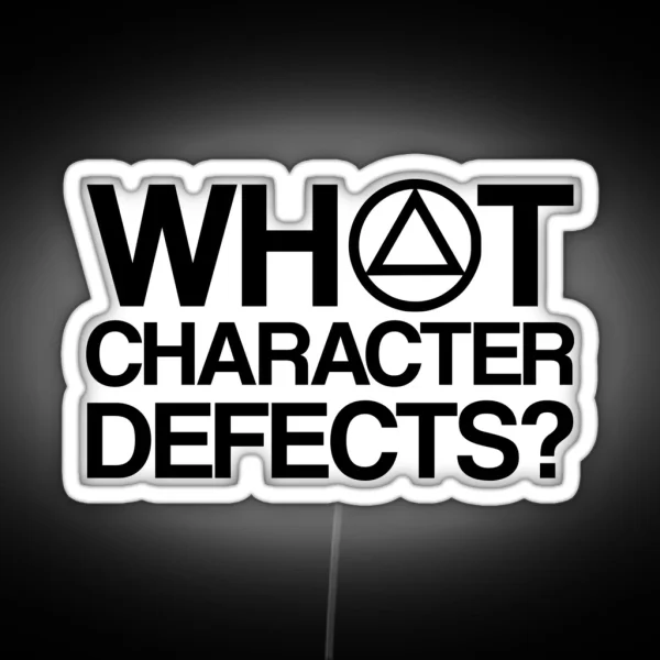 What Character Defects AA Clean And Sober Living In Recovery RGB Neon Sign