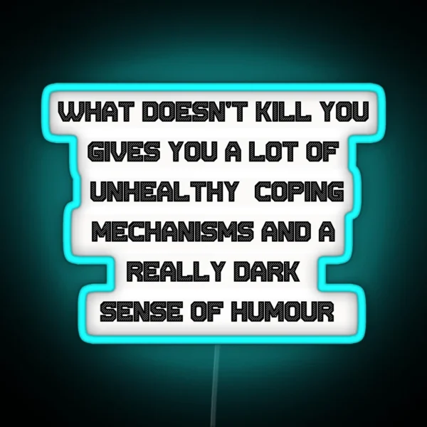 What Doesn T Kill You RGB Neon Sign
