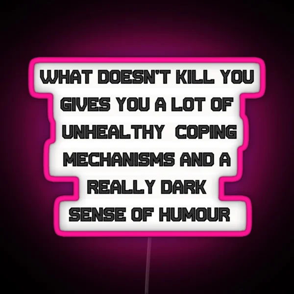 What Doesn T Kill You RGB Neon Sign