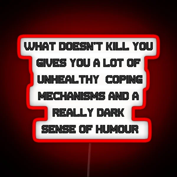 What Doesn T Kill You RGB Neon Sign