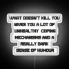 Neon Sign with Edgy Quote 'What Doesn't Kill You' Design