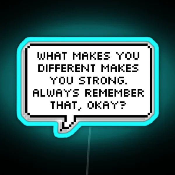 What Makes You Different Makes You Strong RGB Neon Sign