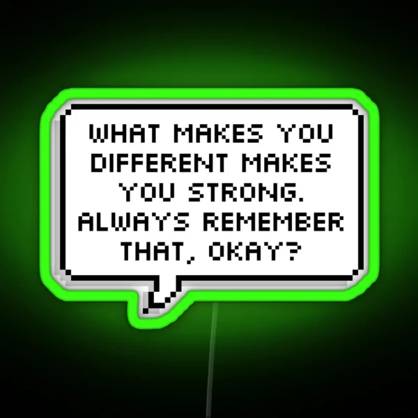 What Makes You Different Makes You Strong RGB Neon Sign