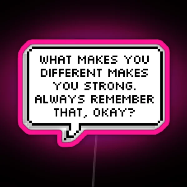 What Makes You Different Makes You Strong RGB Neon Sign