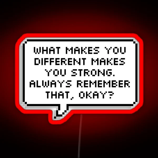 What Makes You Different Makes You Strong RGB Neon Sign