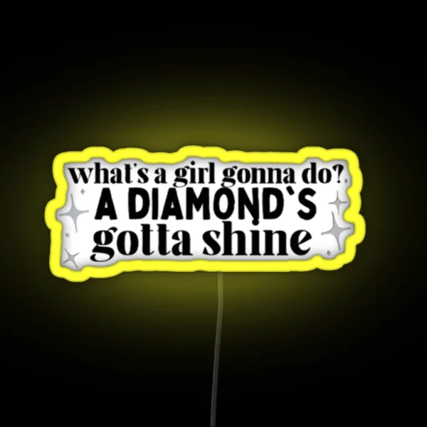 What S A Girl Gonna Do A Diamond S Gotta Shine Sparkle Taylor Swift RGB Neon Sign