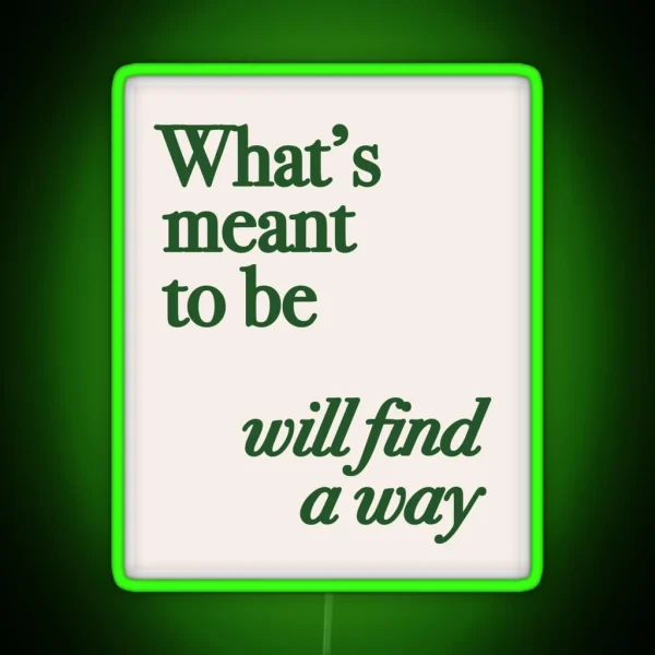 What S Meant To Be Will Find A Way RGB Neon Sign