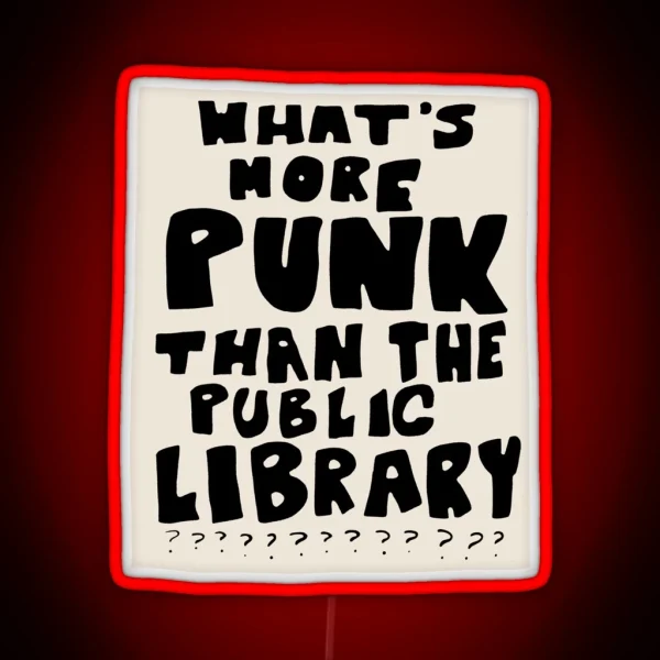 What S More Punk Than A Public Library RGB Neon Sign