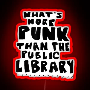 What S More Punk Than The Public Library Punk Rock RGB Neon Sign