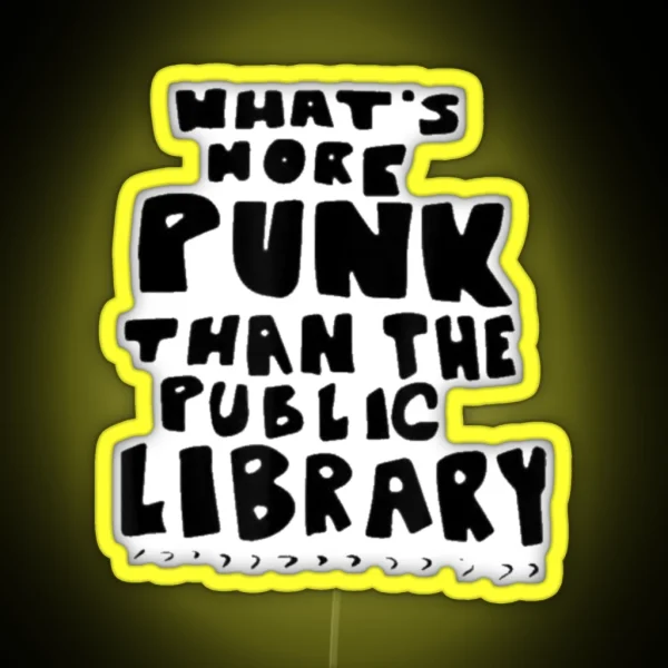 What S More Punk Than The Public Library Punk Rock RGB Neon Sign