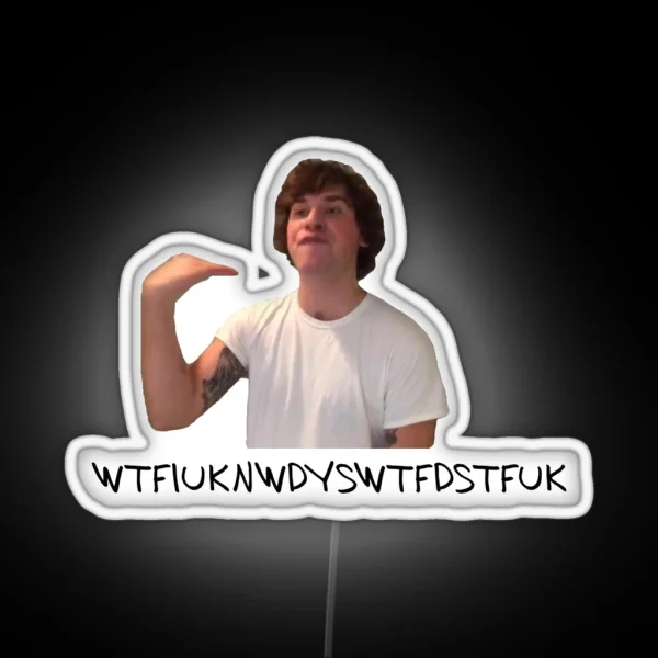 What The F Is Up Kyle RGB Neon Sign