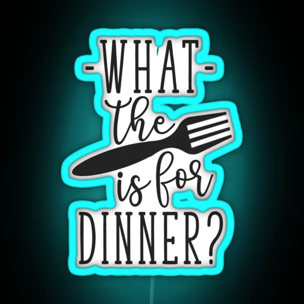 What The Fork Is For Dinner A Funny Saying That Would Look Great Hanging In A Kitchen Or Dining Room RGB Neon Sign