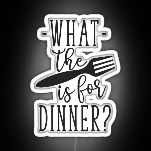 What The Fork Is For Dinner A Funny Saying That Would Look Great Hanging In A Kitchen Or Dining Room RGB Neon Sign